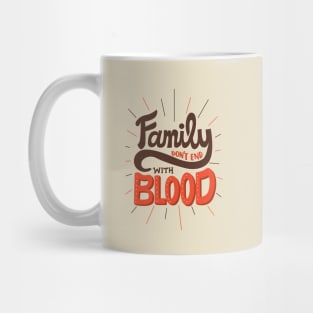 Family Don't End With Blood Mug
